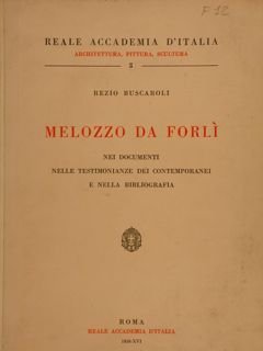 MELOZZO DA FORLÌ NEI DOCUMENTI, NELLE TESTIMONIANZE DEI CONTEMPORANEI E …