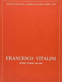 FRANCESCO VITALINI PITTORE INCISORE (1865-1905). Aula Magna dell'Università Piazza Roma …