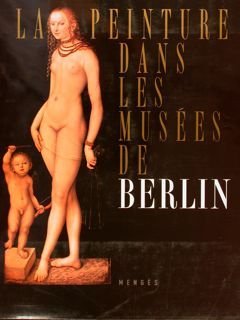 LA PEINTURE DANS LES MUSÉES DE BERLIN.