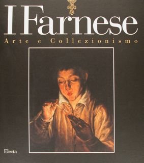 I FARNESE, ARTE E COLLEZIONISMO.