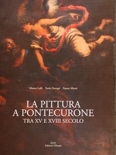 LA PITTURA A PONTECURONE TRA XV E XVIII SECOLO.