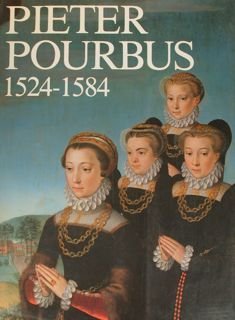 PIETER POURBUS meester-schilder 1524-1584. Brugge, 29 juni - 30 september …