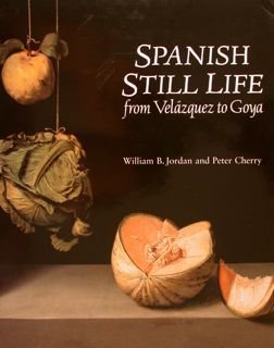 SPANISH STILL LIFE from Velásquez to Goya. The National Gallery, …