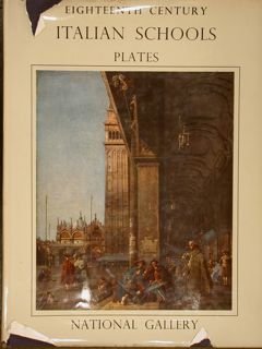 EIGHTEENTH CENTURY. ITALIAN SCHOOLS. Plates. National Gallery Catalogues.