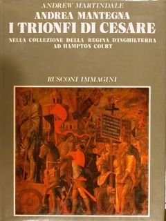 ANDREA MANTEGNA, I TRIONFI DI CESARE NELLA COLLEZIONE DELLA REGINA D'INGHILTERRA AD HAMPTON COURT.