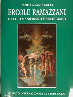 ERCOLE RAMAZZANI L'ALTRO MANIERISMO MARCHIGIANO.