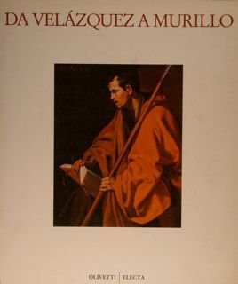 DA VELÁZQUEZ A MURILLO, Il “siglo de oro” in Andalusia. …