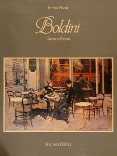 BOLDINI, L’UOMO E L’OPERA.