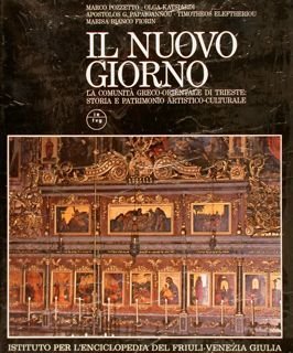 IL NUOVO GIORNO. La Comunità Greco-Orientale di Trieste: Storia e Patrimonio Artistico-Culturale.