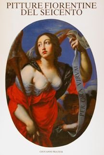 PITTURE FIORENTINE DEL SEICENTO. Firenze - Palazzo Ridolfi 28 aprile …