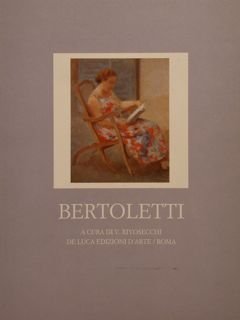 BERTOLETTI. Opere 1919-1939. Roma, Palazzo Rondanini alla Rotonda 7 giugno …