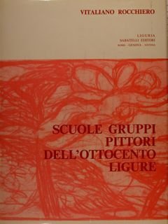 SCUOLE, GRUPPI, PITTORI DELL'OTTOCENTO LIGURE.