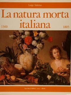 LA NATURA MORTA ITALIANA 1560-1805.