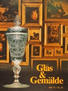 GLAS & GEMÄLDE Des 17.-19. Jh.