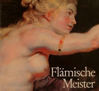 FLÄMISCHE MEISTER IN DER KASSELER GEMÄLDEGALERIE. STAATLICHE KUNSTSAMMLUNGEN KASSEL.