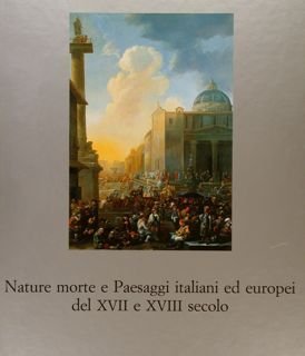 NATURE MORTE E PAESAGGI ITALIANI ED EUROPEI DEL XVII E …