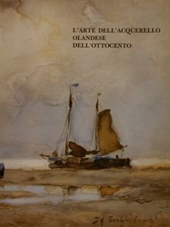 L’ARTE DELL’ACQUERELLO OLANDESE DELL’OTTOCENTO.