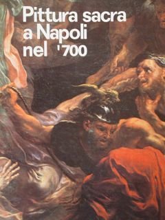 PITTURA SACRA A NAPOLI NEL '700. Napoli, Palazzo Reale,Luglio 1980 …