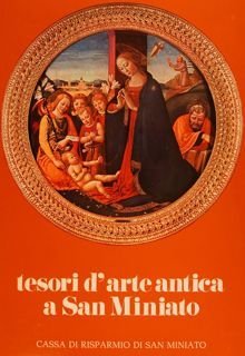 TESORI D'ARTE ANTICA A SAN MINIATO.