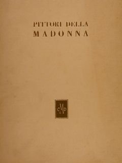 PITTORI DELLA MADONNA NEL '300 E NEL '400.