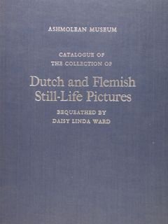 ASHMOLEAN MUSEUM, CATALOGUE OF THE COLLECTION OF DUTCH AND FLEMISH …