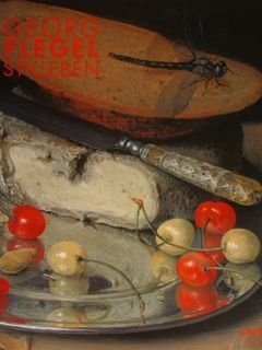 GEORG FLEGEL 1566-1638. Stilleben. Frankfurt, 18.Dezember 1993 - 13. Februar …