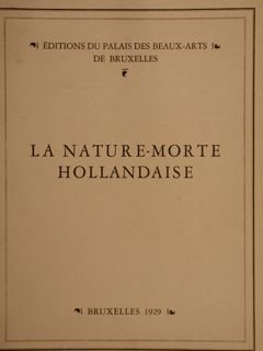 LA NATURE MORTE HOLLANDAISE. Les principaux représentants, ses origines, son …
