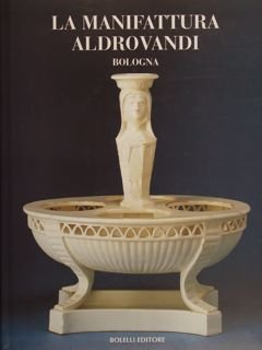 LA MANIFATTURA ALDROVANDI BOLOGNA.