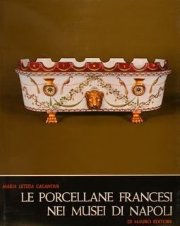 LE PORCELLANE FRANCESI NEI MUSEI DI NAPOLI.