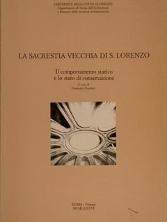LA SACRESTIA VECCHIA DI S. LORENZO, IL COMPORTAMENTO STATICO E …