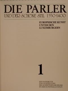 DIE PARLER UND DER SCHÖNE STIL 1350-1400. EUROPAÏSCHE KUNST UNTER …