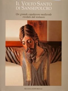 IL VOLTO SANTO DI SANSEPOLCRO. Un grande capolavoro medievale rivelato …