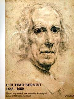 L'ULTIMO BERNINI 1665-1680. Nuovi argomenti, documenti e immagini.