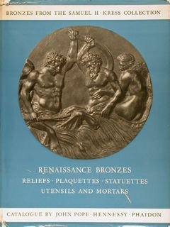 RENAISSANCE BRONZES FROM THE SAMUEL H. KRESS COLLECTION. Reliefs, Plaquettes, …