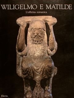 WILIGELMO E MATILDE L'OFFICINA ROMANICA.