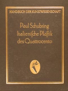HANDBUCH DER KUNSTWISSENSCHAFT. ITALIENISCHE PLASTIK DES QUATTROCENTO. Wildpark-Potsdam, 1924.
