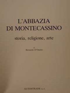 L’ABBAZIA DI MONTECASSINO. Storia, religione, arte.