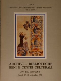 ARCHIVI - BIBLIOTECHE BENI E CENTRI CULTURALI. ATTI DEL CONVEGNO. …
