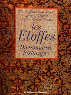 LES ETOFFES, DICTIONNAIRE HISTORIQUE.