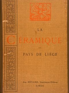 LA CÉRAMIQUE AU PAYS DE LIEGE.