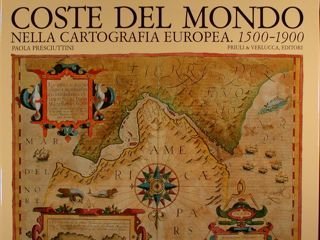 COSTE DEL MONDO NELLA CARTOGRAFIA EUROPEA 1500-1900.