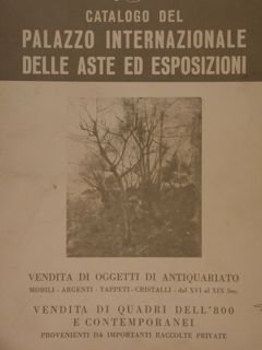 Catalogo del Palazzo Internazionale delle Aste ed Esposizioni. VENDITA DI …