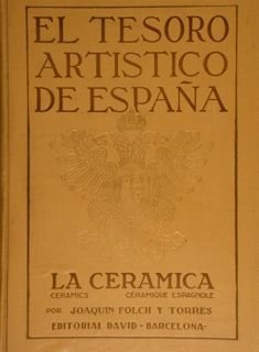 EL TESORO ARTISTICO DE ESPAÑA. LA CERAMICA. CÉRAMIQUE ESPAGNOLE. Editorial …