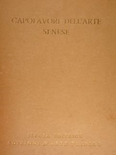 I CAPOLAVORI DELL'ARTE SENESE.