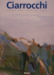 CIARROCCHI, Opere dal 1934 al 1997.