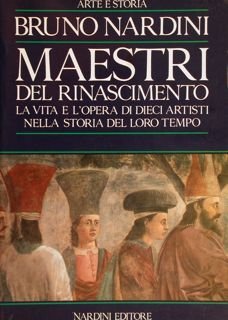 Arte e Storia. MAESTRI DEL RINASCIMENTO, La Vita e l’Opera …