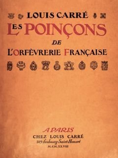 LES POINÇONS DE L’ORFÈVRERIE FRANÇAISE DU QUATORZIÈME SIÈCLE JUSQU’AU DÉBUT …