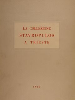 LA COLLEZIONE STAVROPULOS A TRIESTE.