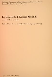LE ACQUEFORTI DI GIORGIO MORANDI. Urbino, Palazzo Ducale, Sala del …