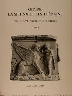 OEDIPE, LA SPHINX ET LES THÉBAINS. Essai de Mytologie Iconoghaphique. …
